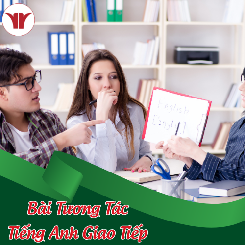 Bài tương tác tiếng Anh giao tiếp